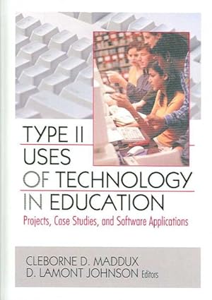 Seller image for Type II Uses of Technology in Education : Projects, Case Studies, and Software Applications for sale by GreatBookPrices