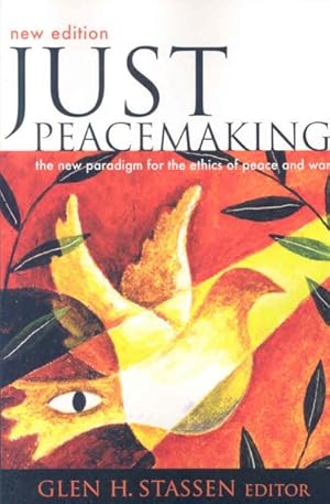 Immagine del venditore per Just Peacemaking : The New Paradigm for the Ethics of Peace and War venduto da GreatBookPrices