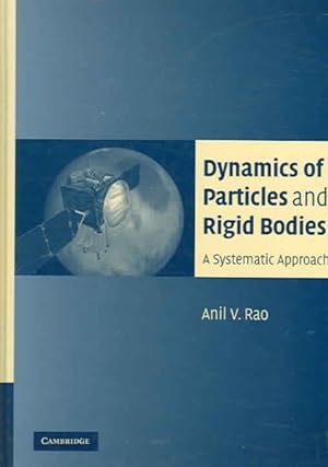 Imagen del vendedor de Dynamics of Particles And Rigid Bodies : A Systematic Approach a la venta por GreatBookPrices
