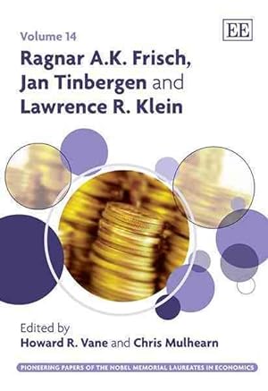 Seller image for Ragnar A. K. Frisch, Jan Tinbergen And Lawrence R. Klein for sale by GreatBookPrices