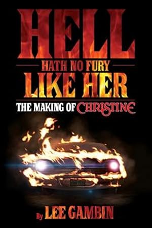 Seller image for Hell Hath No Fury Like Her: The Making of Christine for sale by GreatBookPrices
