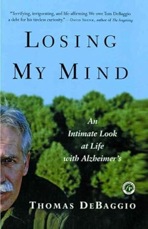 Imagen del vendedor de Losing My Mind : An Intimate Look at Life With Alzheimer's a la venta por GreatBookPrices