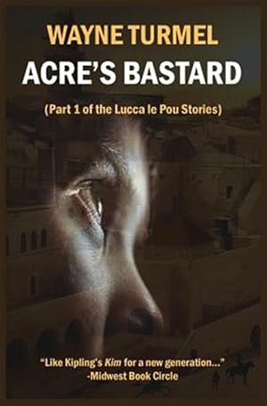 Seller image for Acre's Bastard : Historical Fiction from the Crusades for sale by GreatBookPrices