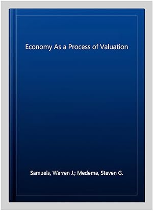 Image du vendeur pour Economy As a Process of Valuation mis en vente par GreatBookPrices