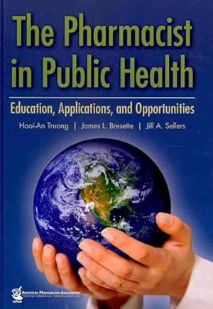 Imagen del vendedor de Pharmacist in Public Health : Education, Applications and Opportunities a la venta por GreatBookPrices
