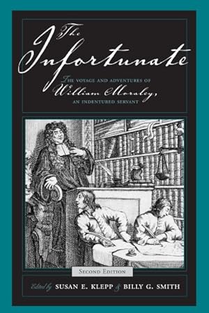 Seller image for Infortunate : The Voyage And Adventures Of William Moraley, An Indentured Servant for sale by GreatBookPrices