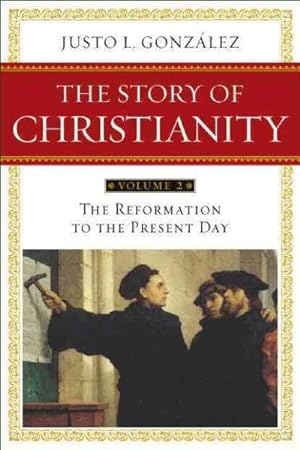 Immagine del venditore per Story of Christianity : The Reformation to the Present Day venduto da GreatBookPrices