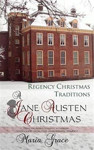 Imagen del vendedor de A Jane Austen Christmas: Regency Christmas Traditions a la venta por GreatBookPrices