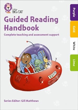 Seller image for Guided Reading Handbook Purple to Lime : Complete Teaching and Assessment Support for sale by GreatBookPrices