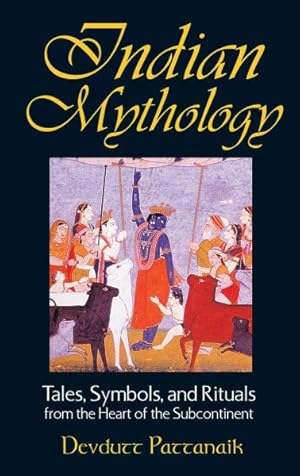 Seller image for Indian Mythology : Tales, Symbols, and Rituals from the Heart of the Subcontinent for sale by GreatBookPrices