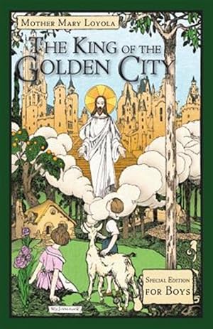 Imagen del vendedor de The King of the Golden City: Special Edition for Boys a la venta por GreatBookPrices