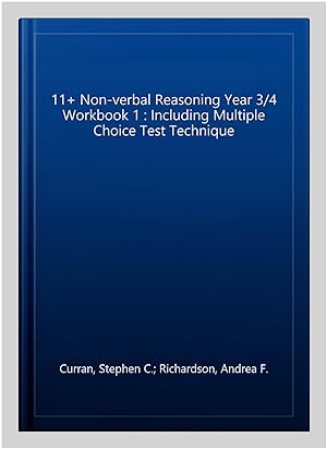 Seller image for 11+ Non-verbal Reasoning Year 3/4 Workbook 1 : Including Multiple Choice Test Technique for sale by GreatBookPrices