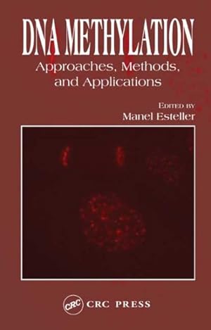 Seller image for DNA Methylation : Approaches, Methods, and Applications for sale by GreatBookPrices