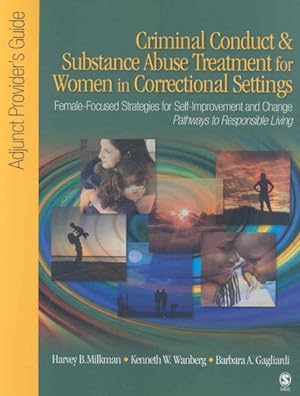 Seller image for Criminal Conduct & Substance Abuse Treatment for Women in Correctional Settings : Female-focused Strategies for Self-improvement and Change Pathways to Responsible Living, Adjunct Provider's Guide for sale by GreatBookPrices