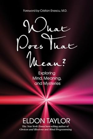 Seller image for What Does That Mean? : Exploring Mind, Meaning, and Mysteries for sale by GreatBookPrices