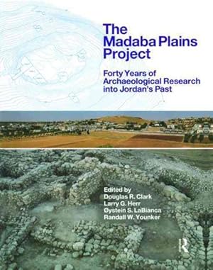 Imagen del vendedor de Madaba Plains Project : Forty Years of Archaeological Research into Jordan's Past a la venta por GreatBookPrices