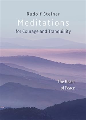 Seller image for Meditations : For Courage and Tranquility. the Heart of Peace for sale by GreatBookPrices
