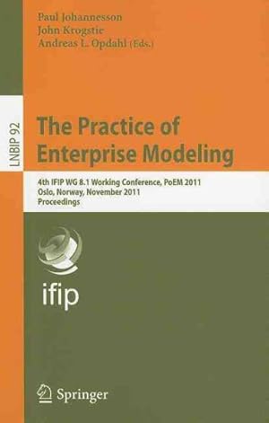 Immagine del venditore per Practice of Enterprise Modeling : 4th IFIP WG 8.1 Working Conference, PoEM 2011 Oslo, Norway, November 2-3, 2011 Proceedings venduto da GreatBookPrices