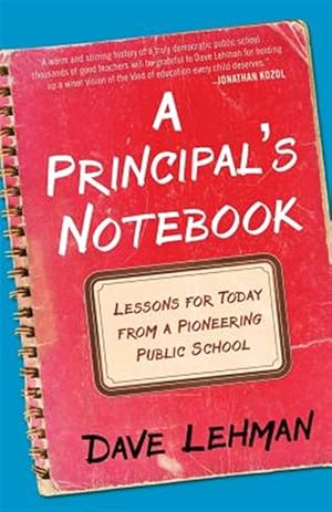 Seller image for A Principal's Notebook: Lessons for Today from a Pioneering Public School for sale by GreatBookPrices