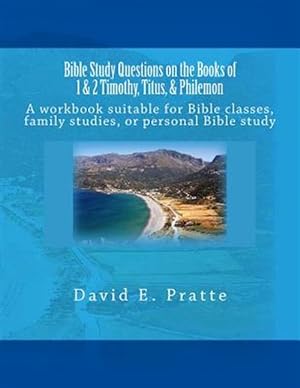 Seller image for Bible Study Questions on the Books of 1 & 2 Timothy, Titus, & Philemon : A Workbook Suitable for Bible Classes, Family Studies, or Personal Bible Study for sale by GreatBookPrices