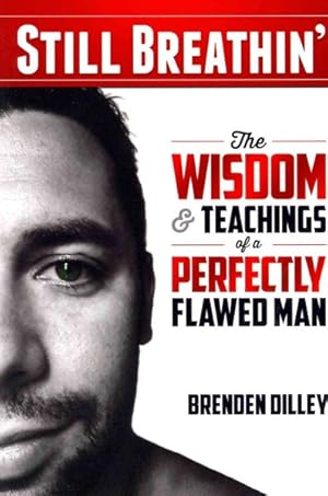 Seller image for Still Breathin' : The Wisdom & Teachings of a Perfectly Flawed Man for sale by GreatBookPrices