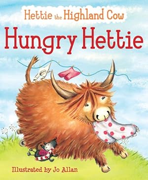 Seller image for Hungry Hettie : The Highland Cow Who Won't Stop Eating! for sale by GreatBookPrices