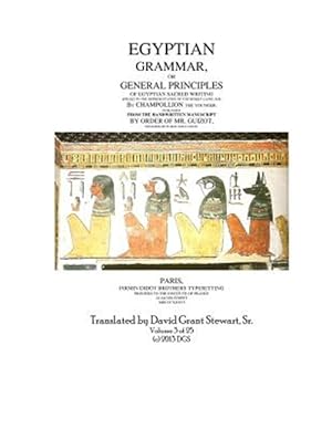 Imagen del vendedor de Egyptian Grammar, or General Principles of Egyptian Sacred Writing : The Foundation of Egyptology Translated for the First Time into English a la venta por GreatBookPrices
