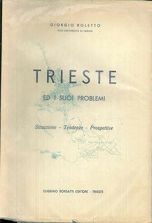 Image du vendeur pour Trieste ed i suoi problemi. Situazione, tendenze, prospettive mis en vente par Libro Co. Italia Srl