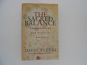 Seller image for The Sacred Balance: Rediscovering Our Place in Nature (signed) for sale by Lindenlea Books