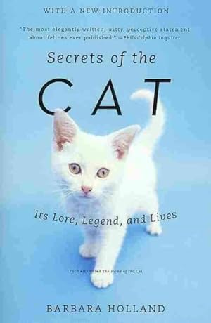 Image du vendeur pour Secrets of the Cat : Its Lore, Legend, and Lives mis en vente par GreatBookPrices