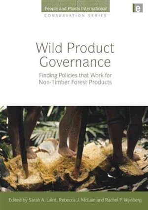 Immagine del venditore per Wild Product Governance : Finding Policies the Work for Non-timber Forest Products venduto da GreatBookPrices