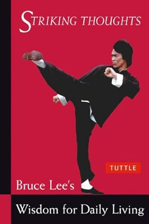 Seller image for Striking Thoughts : Bruce Lee's Wisdom for Daily Living for sale by GreatBookPrices