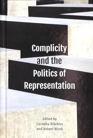 Seller image for Complicity and the Politics of Representation for sale by GreatBookPrices
