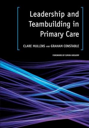 Seller image for Leadership and Teambuilding in Primary Care for sale by GreatBookPrices