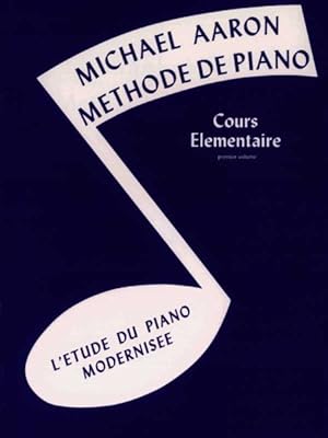 Bild des Verkufers fr Michael Aaron Methode De Piano Cours Elementaire Premier Volume L'Etude Du Piano Modernisee -Language: french zum Verkauf von GreatBookPrices