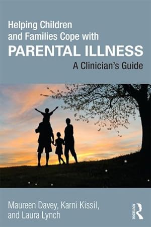Bild des Verkufers fr Helping Children and Families Cope with Parental Illness : A Clinician's Guide zum Verkauf von GreatBookPrices