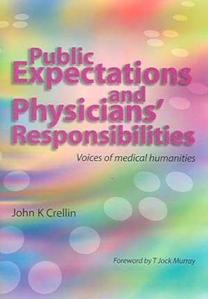 Seller image for Public Expectations And Physicians' Responsibilites : Voices Of Medical Humanities for sale by GreatBookPrices