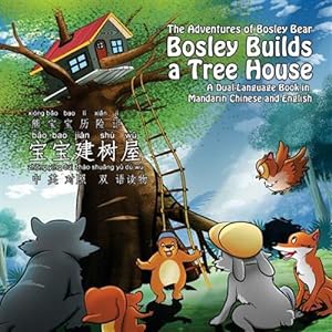 Seller image for Bosley Builds a Tree House, Bao Bao Jian Shu Wu for sale by GreatBookPrices
