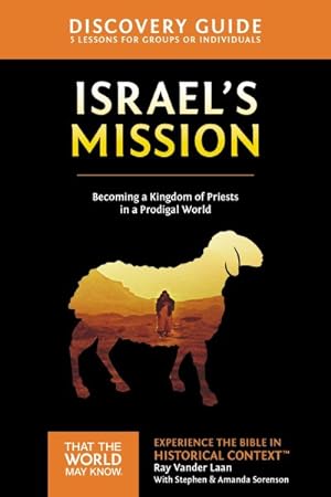 Seller image for Israel's Mission Discovery Guide : 5 Lesons on Becoming A Kingdom of Priests in a Prodigal World for sale by GreatBookPrices