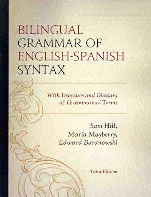 Imagen del vendedor de Bilingual Grammar of English-Spanish Syntax : With Exercises and a Glossary of Grammatical Terms a la venta por GreatBookPrices