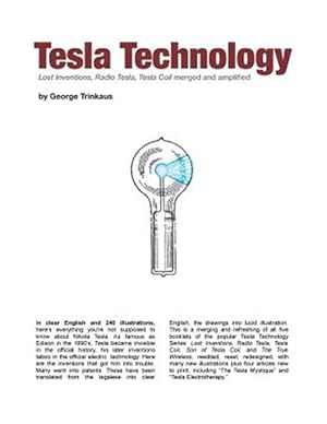 Image du vendeur pour Tesla Technology: Lost Inventions, Radio Tesla, Tesla Coil Merged and Amplified mis en vente par GreatBookPrices