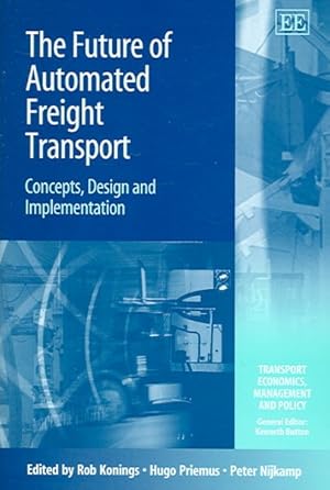 Imagen del vendedor de Future of Automated Freight Transport : Concepts, Design And Implementation a la venta por GreatBookPrices