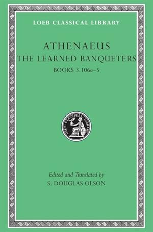 Immagine del venditore per Athenaeus : The Learned Banqueters: Books Iii.106e-v venduto da GreatBookPrices