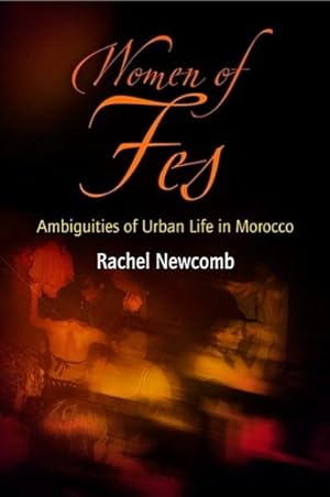 Seller image for Women of Fes : Ambiguities of Urban Life in Morocco for sale by GreatBookPrices