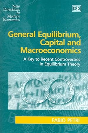 Seller image for General Equilibrium, Capital And Macroeconomics : A Key To Recent Controversies In Equilibrium Theory for sale by GreatBookPrices