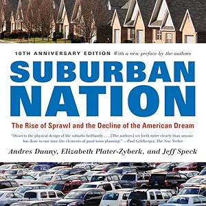 Immagine del venditore per Suburban Nation : The Rise of Sprawl and the Decline of the American Dream venduto da GreatBookPrices