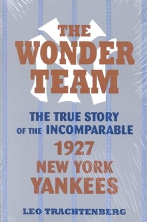Immagine del venditore per Wonder Team : The True Story of the Incomparable 1927 New York Yankees venduto da GreatBookPrices