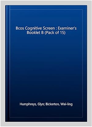 Imagen del vendedor de Bcos Cognitive Screen : Examiner's Booklet B (Pack of 15) a la venta por GreatBookPrices