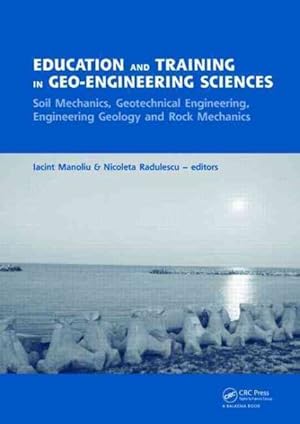Seller image for Education and Training in Geo-Engineering Sciences : Soil Mechanics, Geotechnical Engineering, Engineering Geology and Rock Mechanics for sale by GreatBookPrices