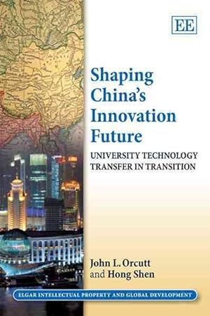 Seller image for Shaping China's Innovation Future : University Technology Transfer in Transition for sale by GreatBookPrices